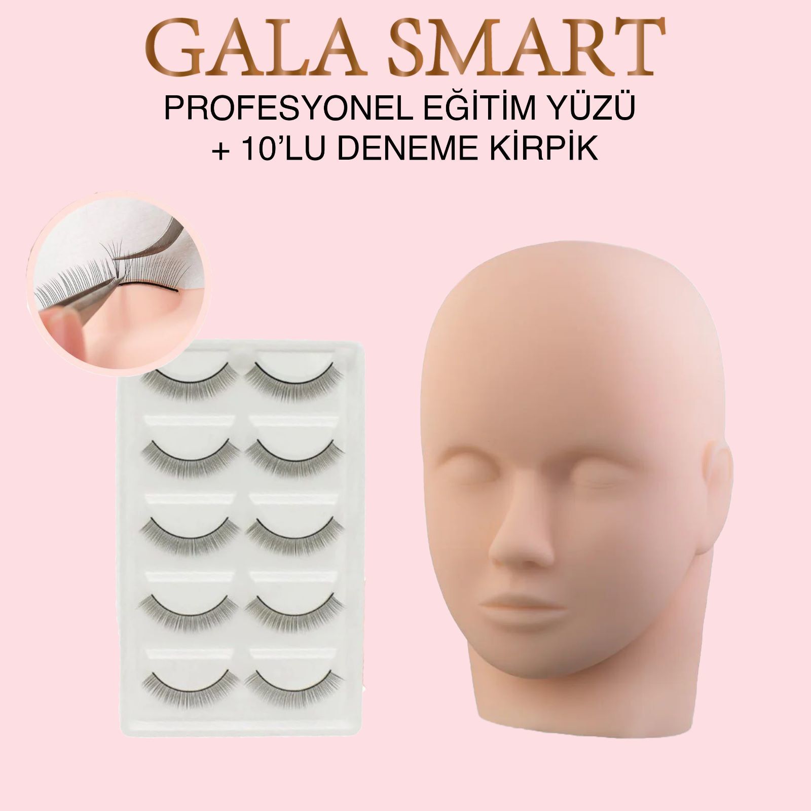 Gala smart eğitim yüzü + 10 lu deneme kirpik